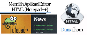 Belajar HTML Dasar - Memilih Aplikasi Editor HTML (Notepad++)