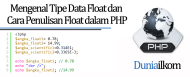 Mengenal Tipe Data Float dan Cara Penulisan Float dalam PHP – Tutorial ...