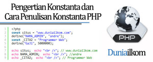 Pengertian Konstanta dan Cara Penulisan Konstanta PHP