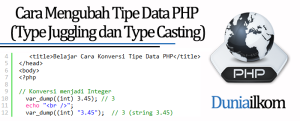 Tutorial Belajar PHP - Cara Mengubah Tipe Data PHP (Type Juggling dan Type Casting)