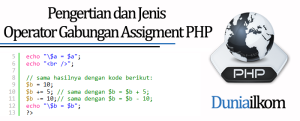 Tutorial Belajar PHP - Pengertian dan Jenis Operator Gabungan Assigment PHP