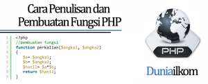 Tutorial Belajar PHP Part - Cara Penulisan dan Pembuatan Fungsi PHP