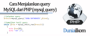 Tutorial PHP MySQL - Cara Menjalankan query MySQL dari PHP (mysql_query)
