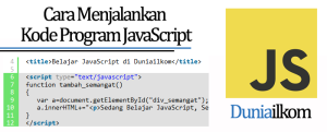 Tutorial Belajar JavaScript - Cara Menjalankan Kode Program JavaScript