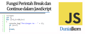 Tutorial Belajar JavaScript - Fungsi Perintah Break dan Continue dalam JavaScript