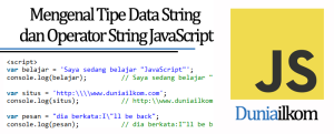 Tutorial Belajar JavaScript - Mengenal Tipe Data String dan Operator String JavaScript