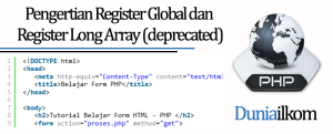 Tutorial Form PHP - Pengertian Register Global dan Register Long Array (deprecated)