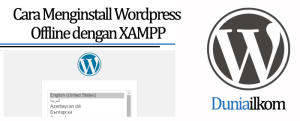 Tutorial Belajar WordPress - Cara Menginstall WordPress Offline dengan XAMPP