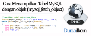 Tutorial PHP MySQL - Cara Menampilkan Tabel MySQL dengan objek (mysql_fetch_object)