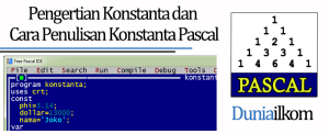 Tutorial Belajar Pascal - Pengertian Konstanta dan Cara Penulisan Konstanta Pascal