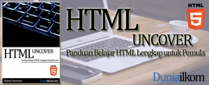 HTML Uncover - Panduan Belajar HTML Lengkap untuk Pemula