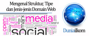 Tutorial Membuat Web Online - Mengenal Struktur Tipe dan Jenis-jenis Domain Web