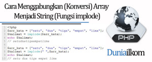 Tutorial PHP - Cara Menggabungkan (Konversi) Array Menjadi String (Fungsi implode)