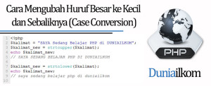 Tutorial PHP - Cara Mengubah Huruf Besar ke Kecil dan Sebaliknya (Case Conversion)