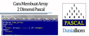 Tutorial Belajar Pascal - Cara Membuat Array 2 Dimensi Pascal