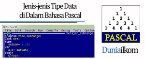 Tutorial Belajar Pascal - Jenis-jenis Tipe Data di Dalam Bahasa Pascal
