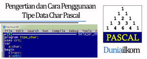 Tutorial Belajar Pascal - Pengertian dan Cara Penggunaan Tipe Data Char Pascal