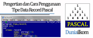 Tutorial Belajar Pascal - Pengertian dan Cara Penggunaan Tipe Data Record Pascal