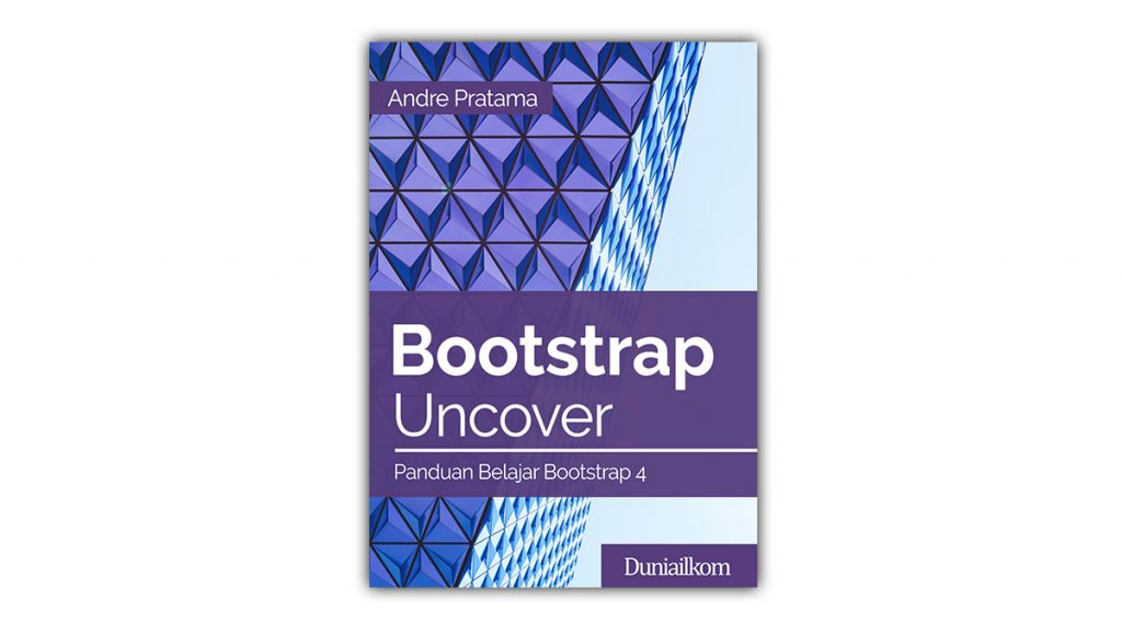 eBook Bootstrap Uncover - Panduan Belajar Bootstrap 4 ...