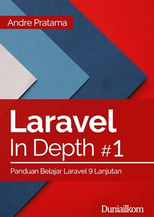 Laravel 9 In Depth #1 - Panduan Belajar Laravel Lanjutan