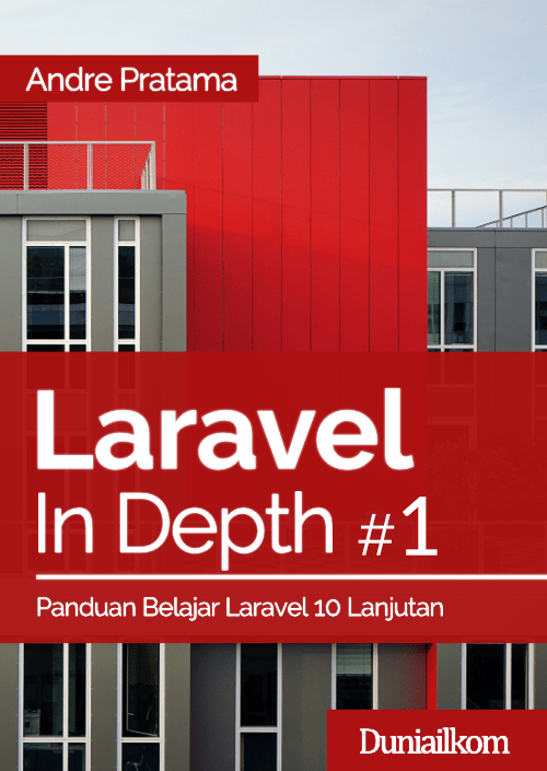 Laravel 9 In Depth #1 - Panduan Belajar Laravel Lanjutan